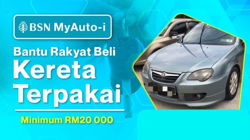 Peluang beli kereta terpakai dengan BSN MyAuto-i, pinjaman serendah RM20,000