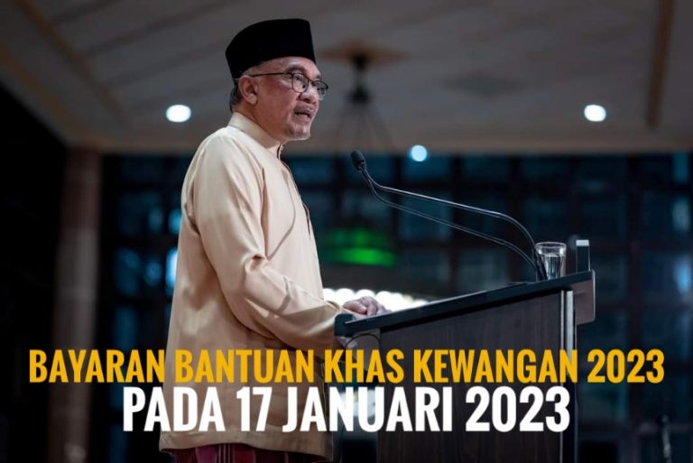 Terkini! Kerajaan sah bayar Bantuan Khas KewanganBKK 2023 pada 17