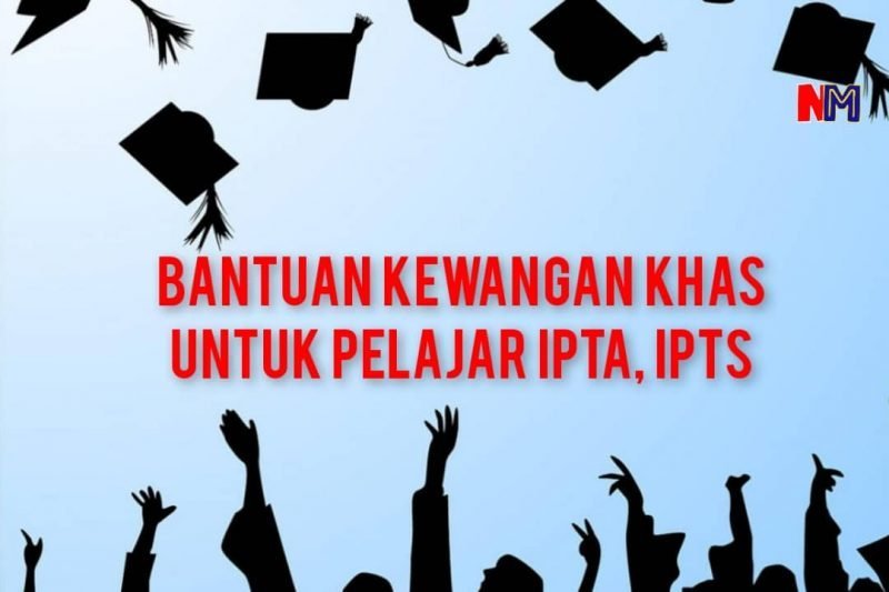 Pakej bantuan kewangan RM300-RM2,000 khas untuk pelajar IPTA, IPTS