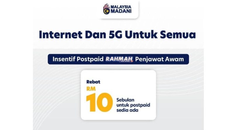 Lagi berita baik untuk penjawat awam, kerajaan bagi Insentif Postpaid Rahmah, dapat rebat RM10 sebulan